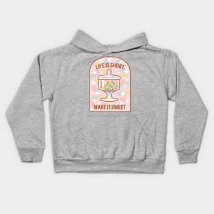 Life is Short, Make it Sweet Kids Hoodie